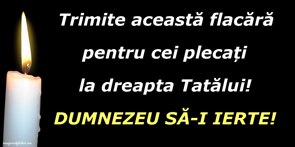 Imagini de Comemorare - Dumnezeu să-i ierte! - mesajeurarifelicitari.com