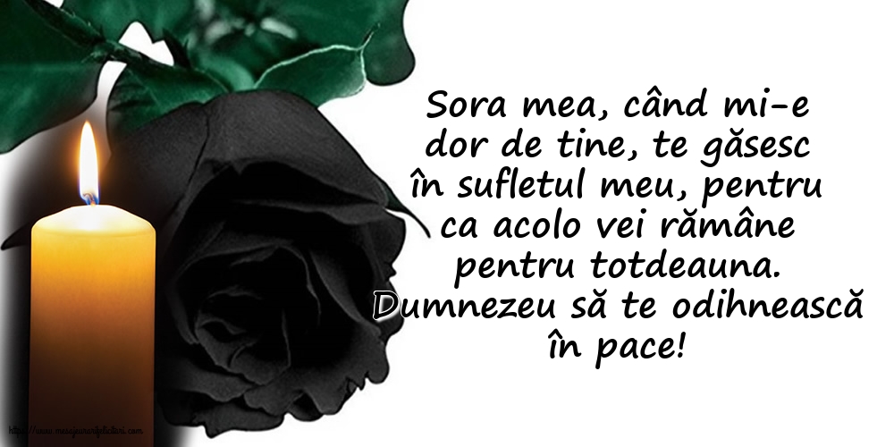 Dumnezeu să te odihnească în pace! Pentru Sora mea