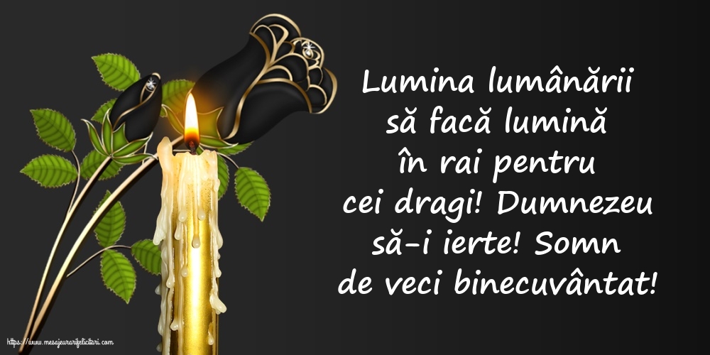 Comemorare Dumnezeu să-i ierte! Somn de veci binecuvântat!