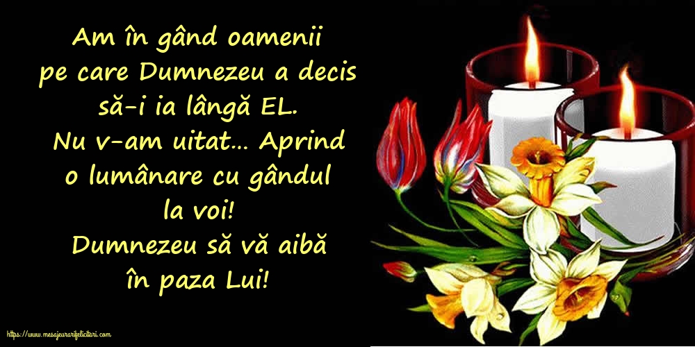 Comemorare Dumnezeu să vă aibă în paza Lui!