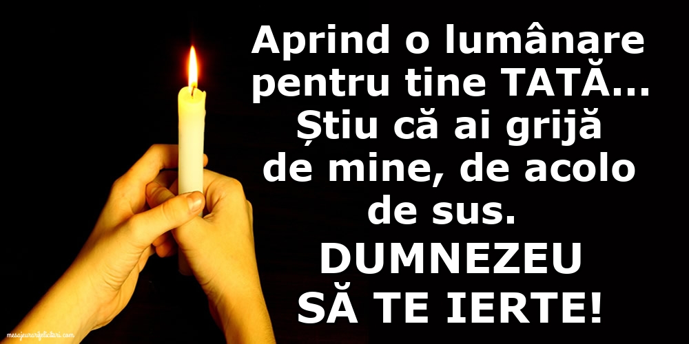 Dumnezeu să te ierte! O lumânare pentru Tata...