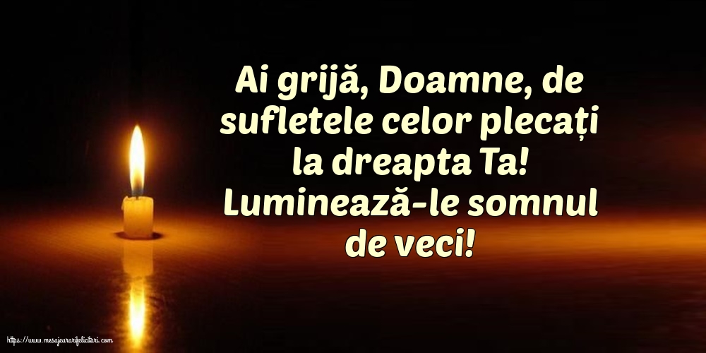 Comemorare Luminează-le somnul de veci!