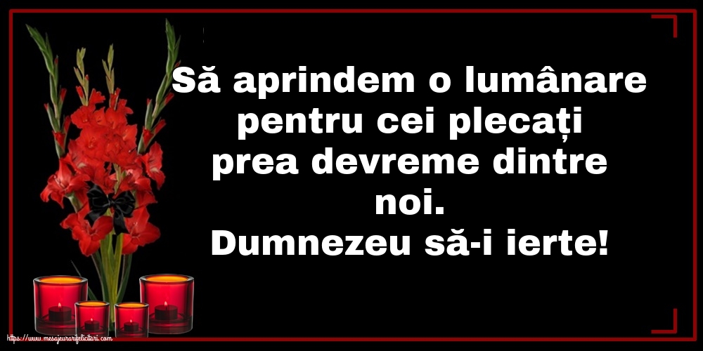 Dumnezeu să-i ierte!