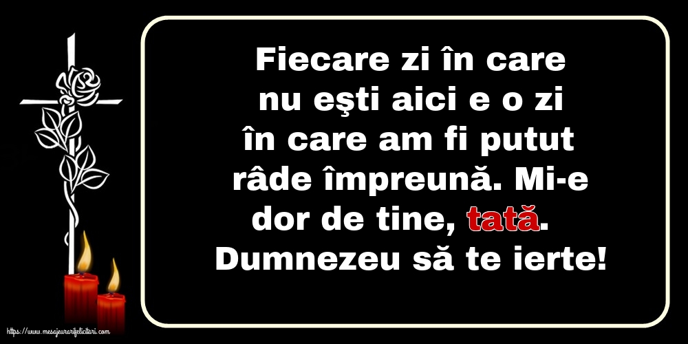 Comemorare Dumnezeu să te ierte! Pentru tata