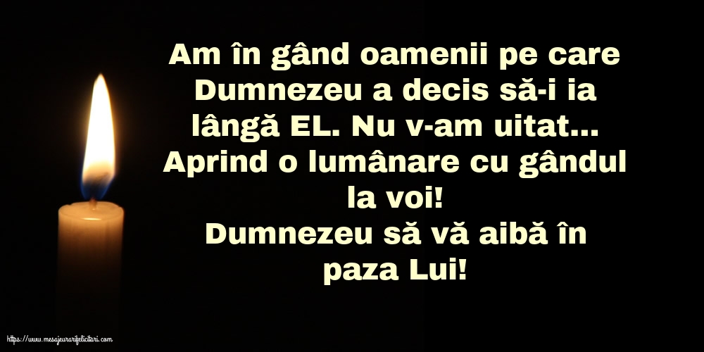 Comemorare Dumnezeu să vă aibă în paza Lui!