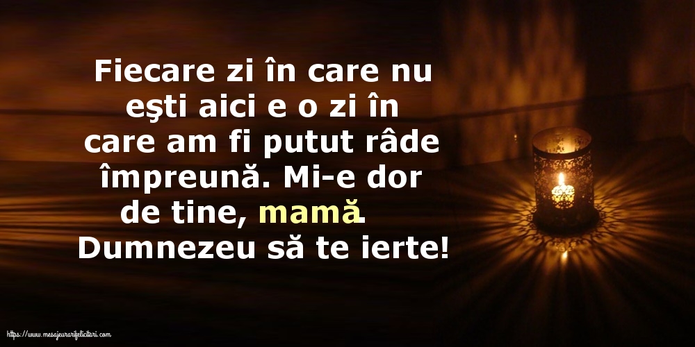 Comemorare Dumnezeu să te ierte! Pentru mama