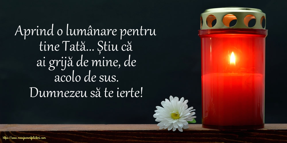 Dumnezeu să te ierte! O lumânare pentru Tata...