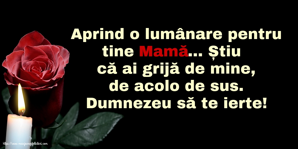 Dumnezeu să te ierte! O lumânare pentru Mama...