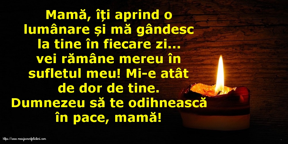 Dumnezeu să te odihnească în pace, mamă!