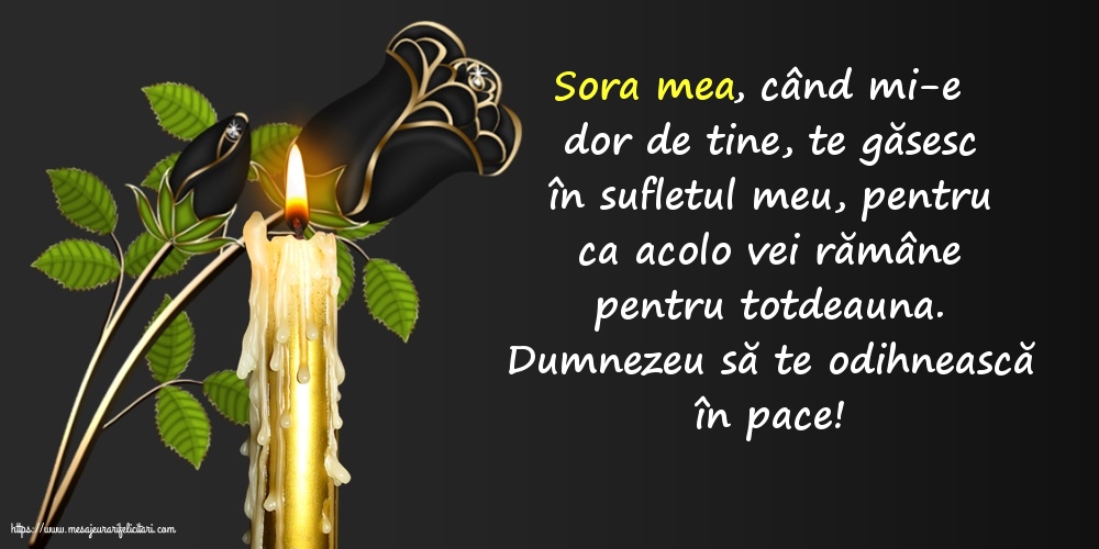 Comemorare Dumnezeu să te odihnească în pace! Pentru Sora mea