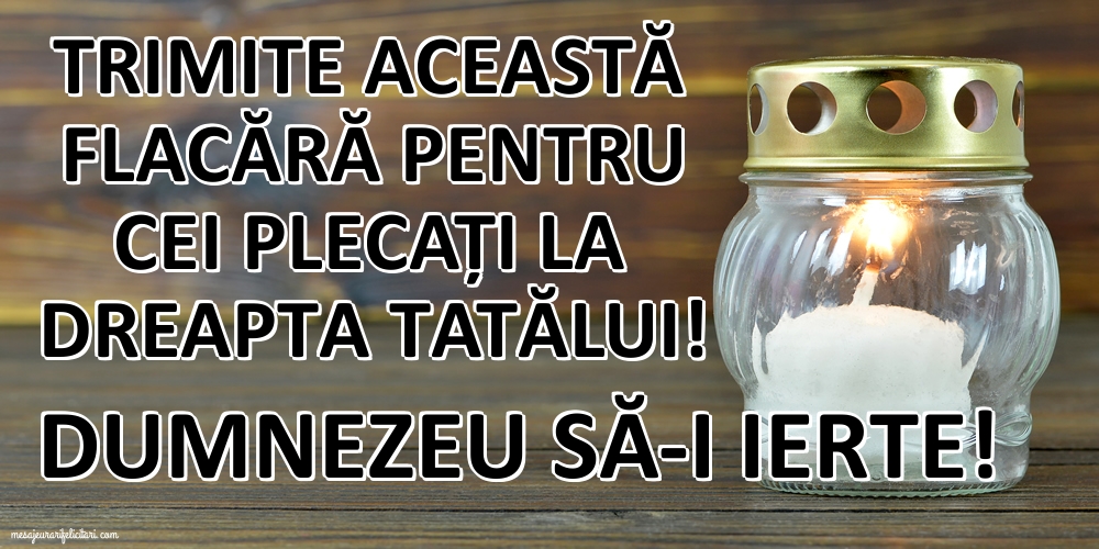 Dumnezeu să-i ierte!