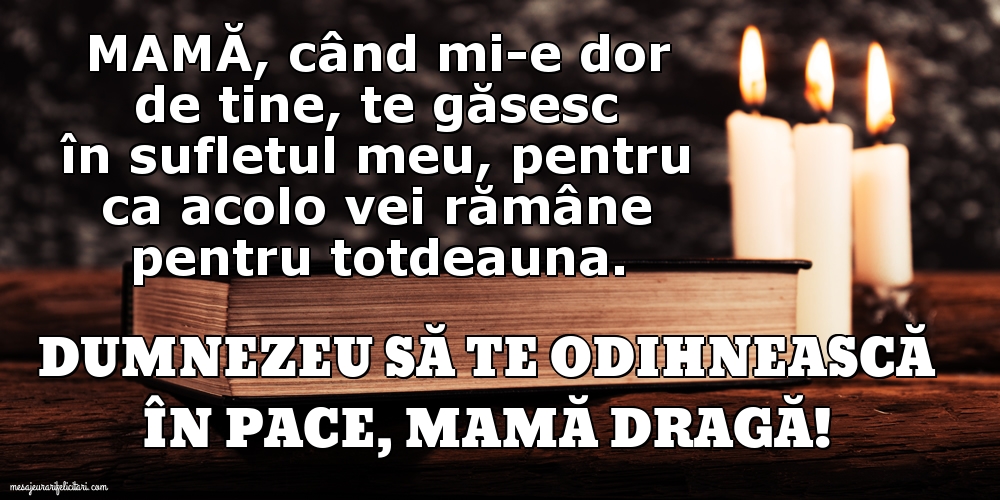 Imagini de Comemorare - Dumnezeu să te odihnească în pace, mamă! - mesajeurarifelicitari.com