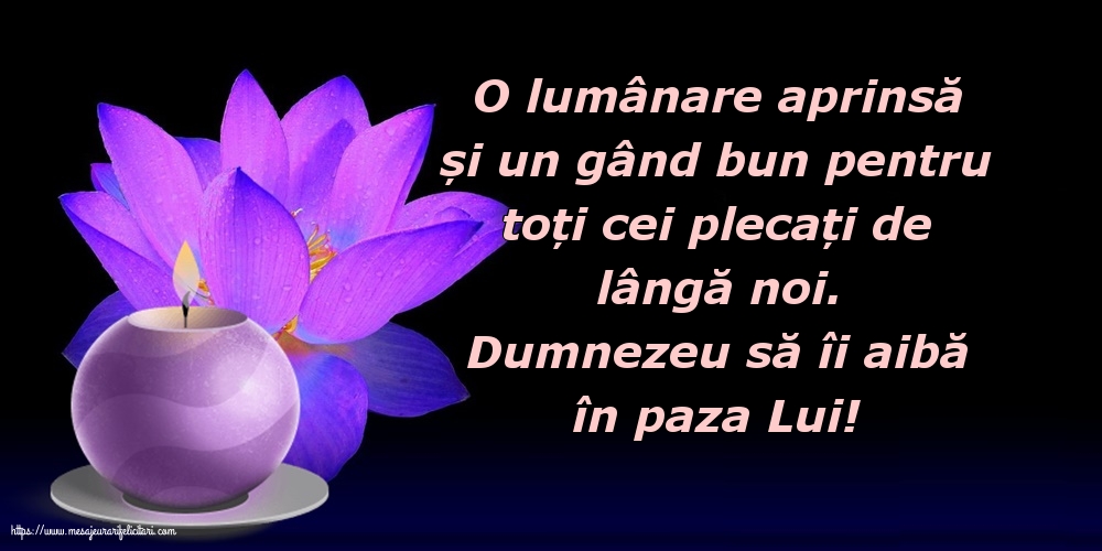 Dumnezeu să îi aibă în paza Lui!