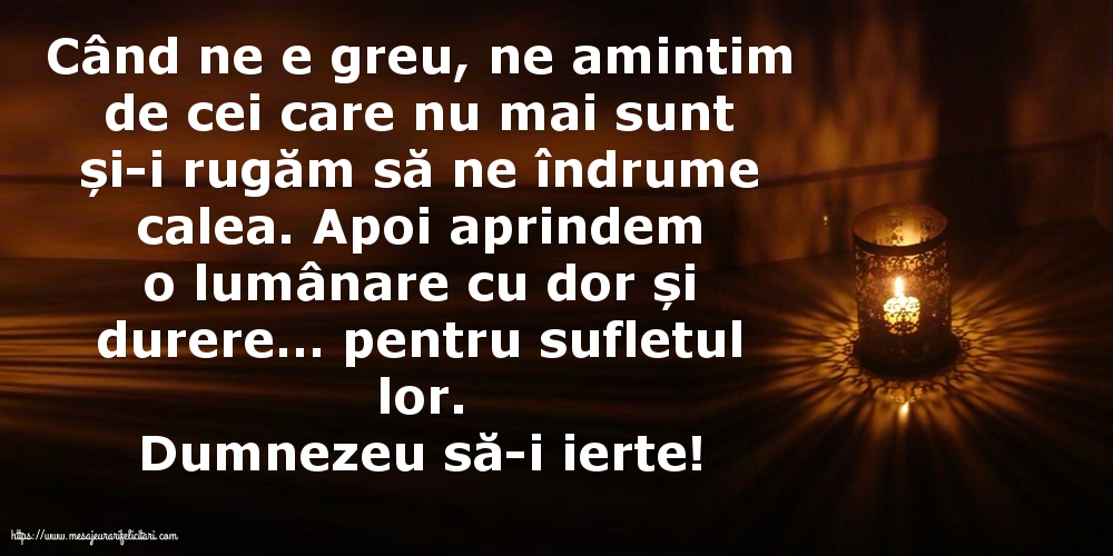 Dumnezeu să-i ierte!