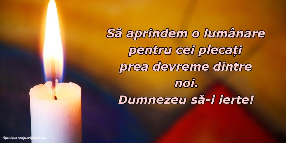 Comemorare Dumnezeu să-i ierte!