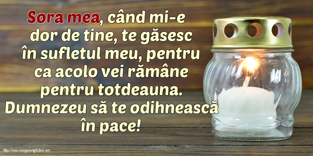 Imagini de Comemorare - Dumnezeu să te odihnească în pace! Pentru Sora mea - mesajeurarifelicitari.com