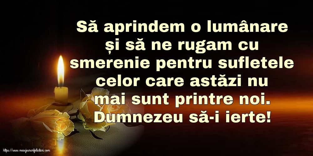 Dumnezeu să-i ierte!