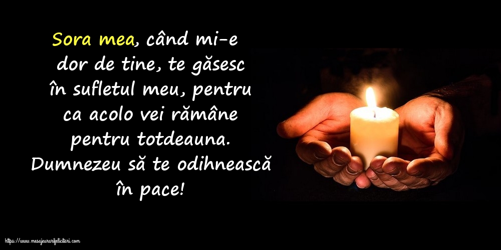 Comemorare Dumnezeu să te odihnească în pace! Pentru Sora mea