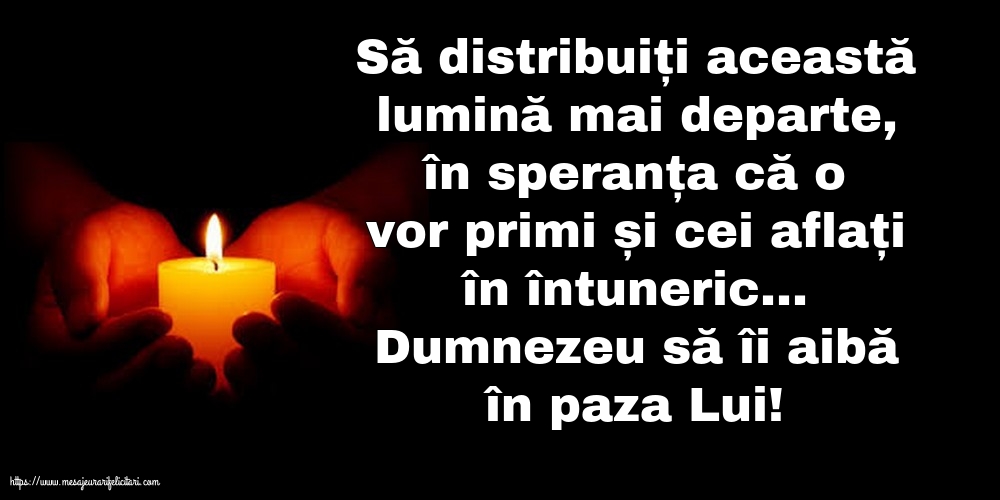 Dumnezeu să îi aibă în paza Lui!