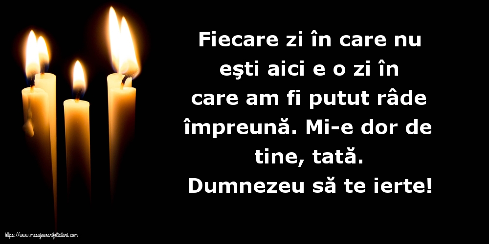 Dumnezeu să te ierte! Pentru tata