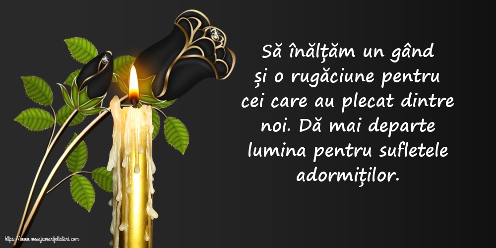 Comemorare Dă mai departe lumina pentru sufletele adormiților.