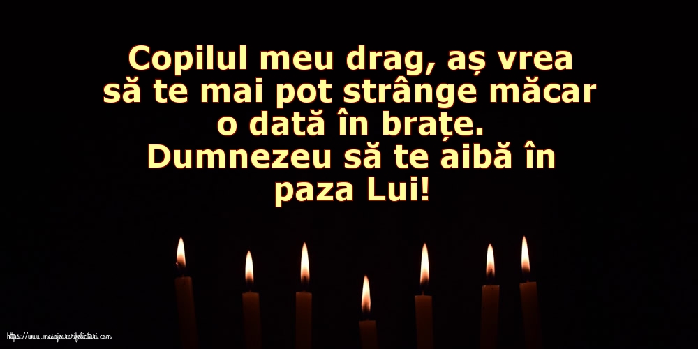 Comemorare Dumnezeu să te aibă în paza Lui! Copilul meu drag
