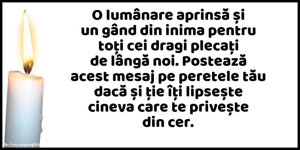 O lumânare aprinsă și un gând din inima pentru toți cei dragi plecați de lângă noi