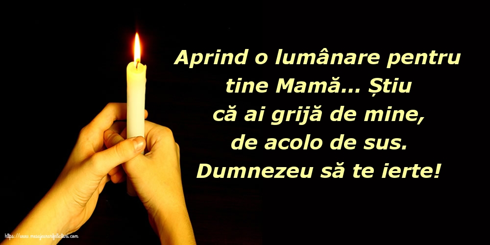 Dumnezeu să te ierte! O lumânare pentru Mama...