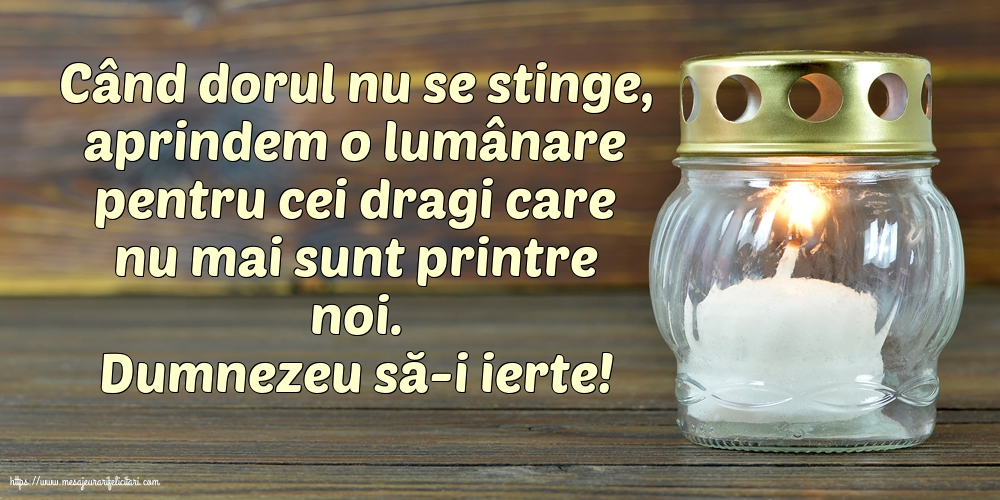 Dumnezeu să-i ierte!