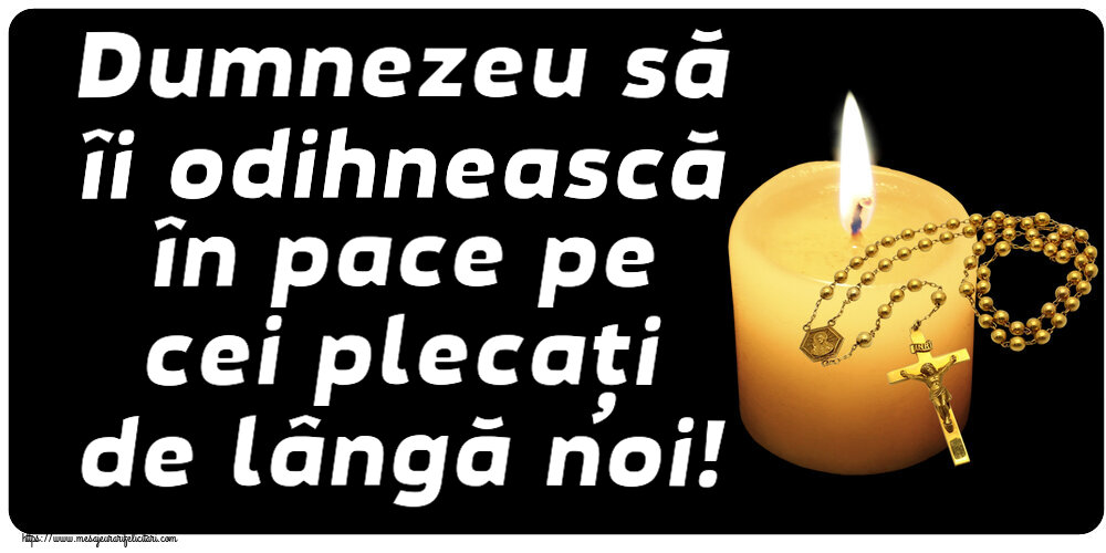 Comemorare Dumnezeu să îi odihnească în pace pe cei plecați de lângă noi!