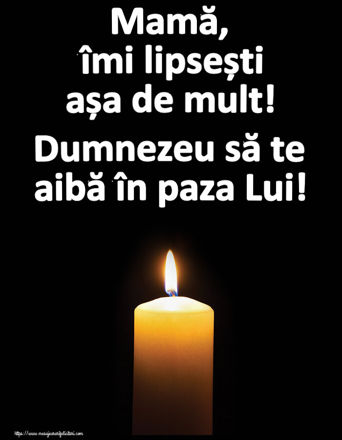 Comemorare Mamă, îmi lipsești așa de mult! Dumnezeu să te aibă în paza Lui!