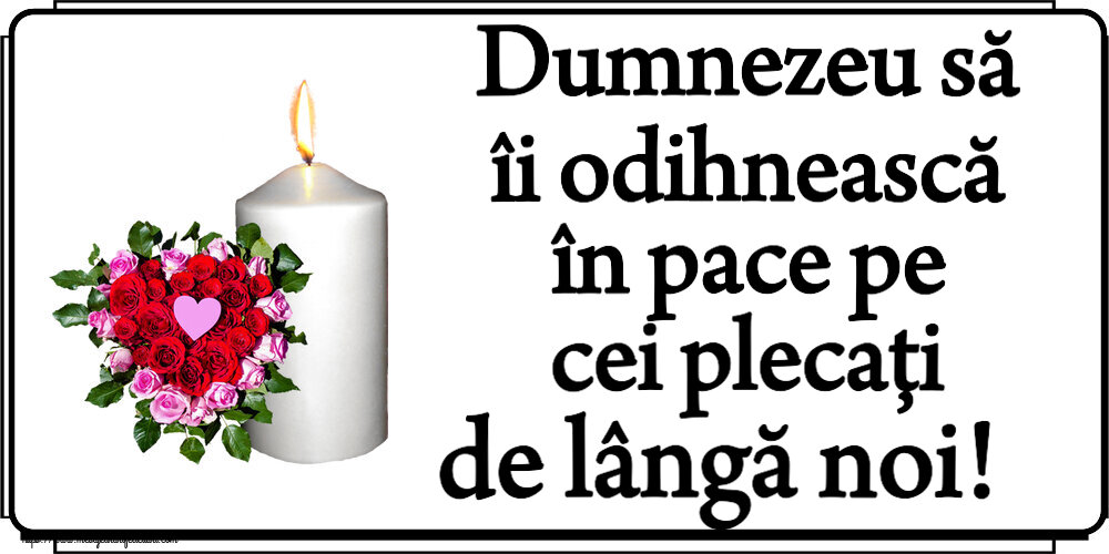 Comemorare Dumnezeu să îi odihnească în pace pe cei plecați de lângă noi!
