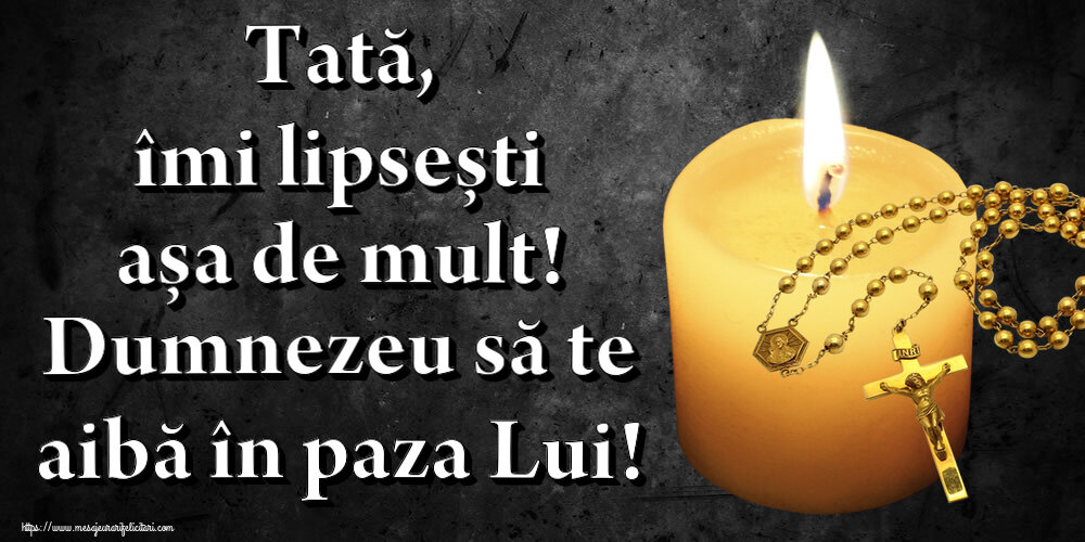 Comemorare Tată, îmi lipsești așa de mult! Dumnezeu să te aibă în paza Lui!