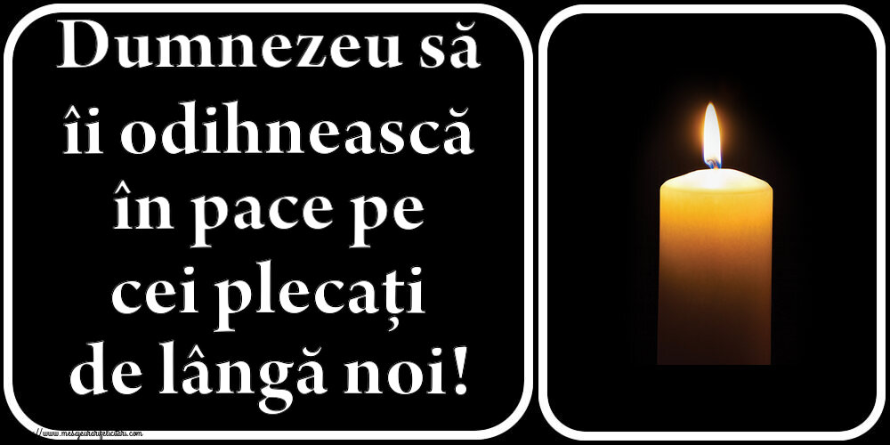 Comemorare Dumnezeu să îi odihnească în pace pe cei plecați de lângă noi!