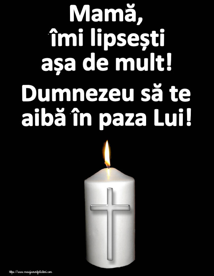 Comemorare Mamă, îmi lipsești așa de mult! Dumnezeu să te aibă în paza Lui!