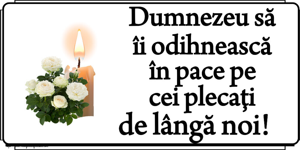 Comemorare Dumnezeu să îi odihnească în pace pe cei plecați de lângă noi!