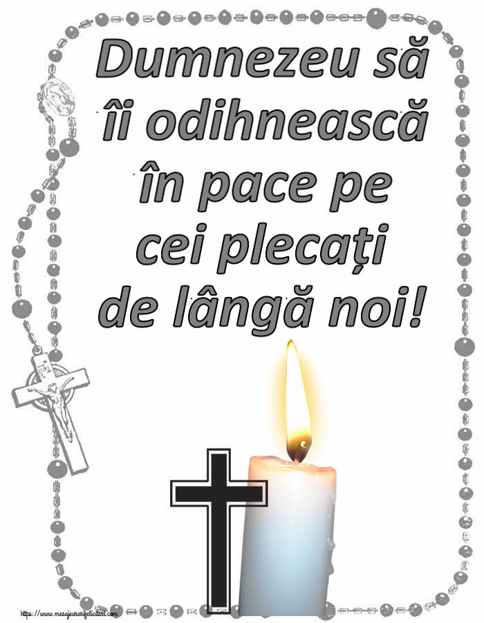 Comemorare Dumnezeu să îi odihnească în pace pe cei plecați de lângă noi!