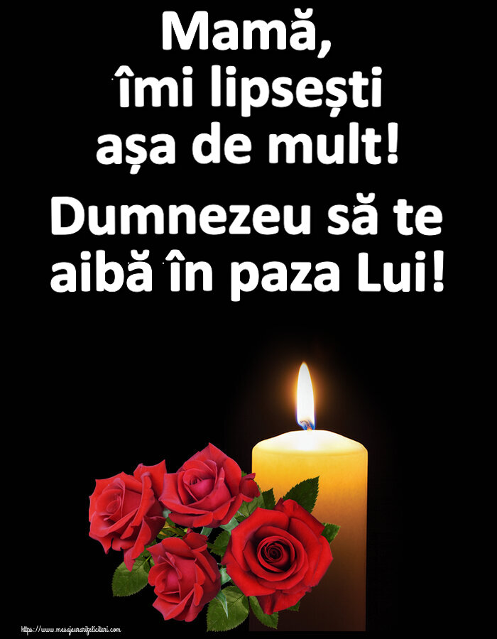 Comemorare Mamă, îmi lipsești așa de mult! Dumnezeu să te aibă în paza Lui!
