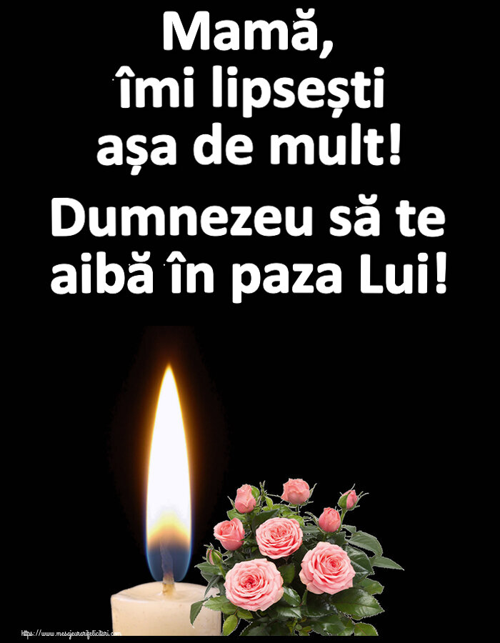 Comemorare Mamă, îmi lipsești așa de mult! Dumnezeu să te aibă în paza Lui!
