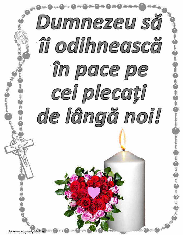 Comemorare Dumnezeu să îi odihnească în pace pe cei plecați de lângă noi!