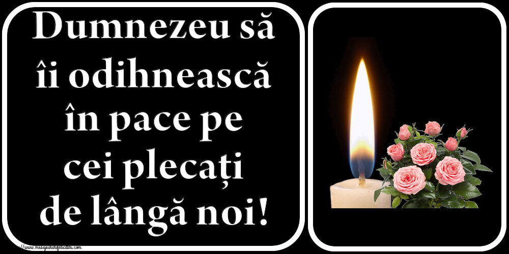 Comemorare Dumnezeu să îi odihnească în pace pe cei plecați de lângă noi!