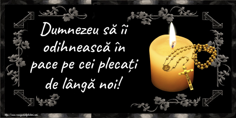 Comemorare Dumnezeu să îi odihnească în pace pe cei plecați de lângă noi!