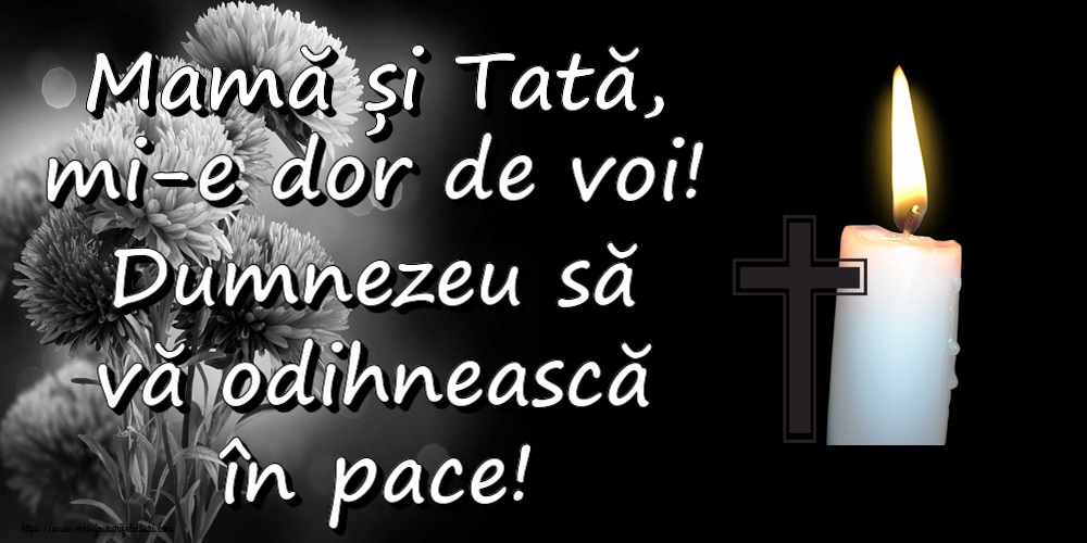 Comemorare Mamă și Tată, mi-e dor de voi! Dumnezeu să vă odihnească în pace!