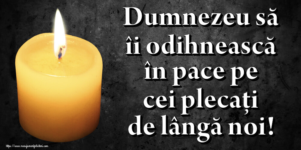 Comemorare Dumnezeu să îi odihnească în pace pe cei plecați de lângă noi!