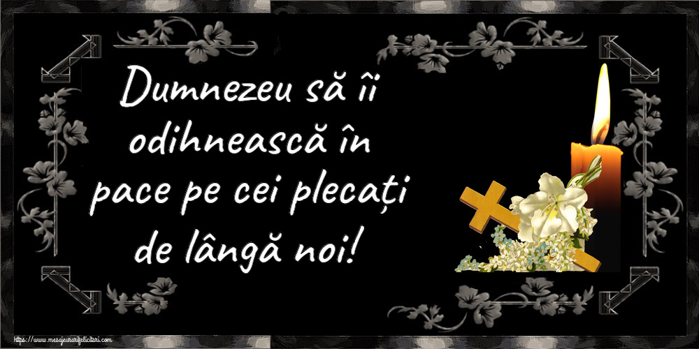 Comemorare Dumnezeu să îi odihnească în pace pe cei plecați de lângă noi!