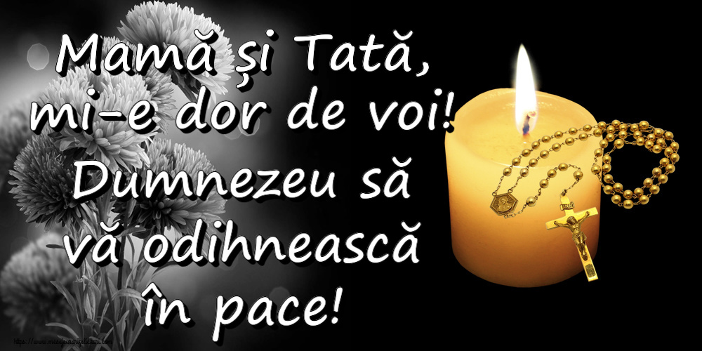 Comemorare Mamă și Tată, mi-e dor de voi! Dumnezeu să vă odihnească în pace!