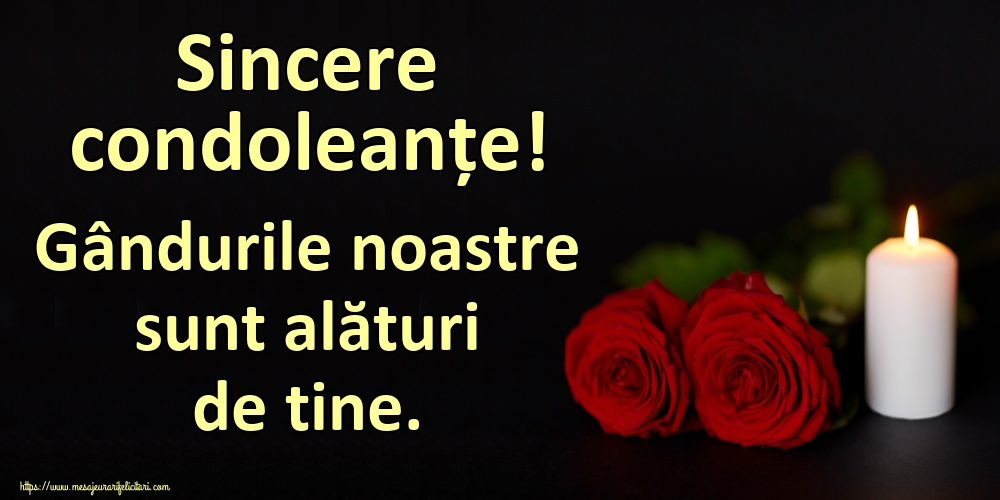 Sincere condoleanțe! Gândurile noastre sunt alături de tine.