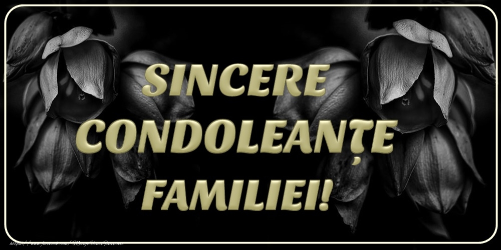 Sincere condoleanțe!