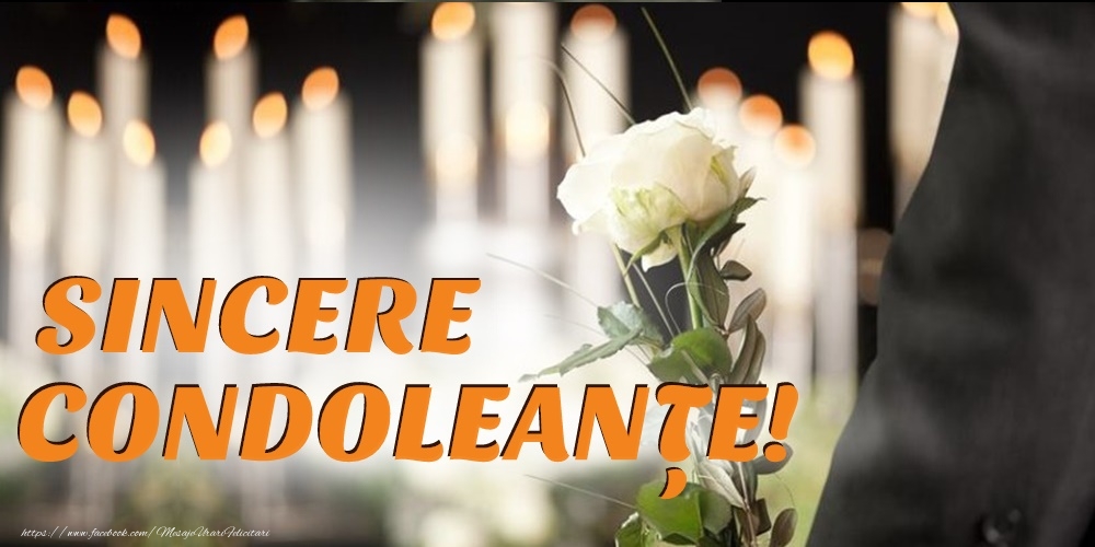 Sincere condoleanțe!
