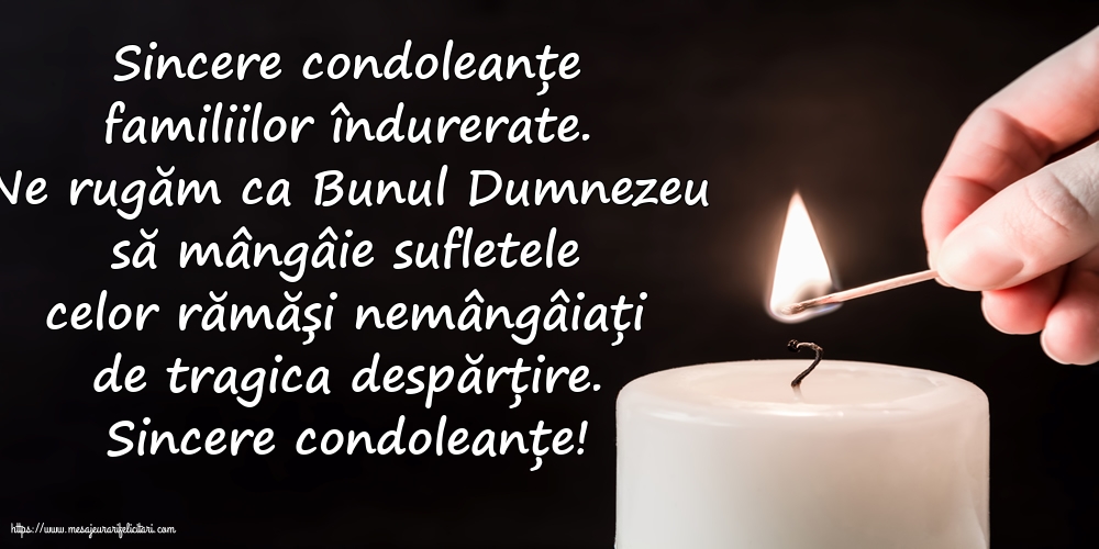 Condoleanțe Sincere condoleanțe!